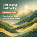 Best Hiking Backpacks for Heavier Loads if You Care More About Support Than Weight